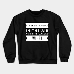 There's Magic in the air Crewneck Sweatshirt